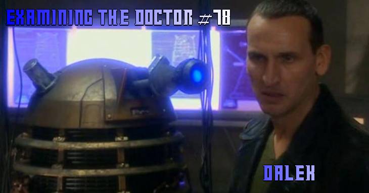 Examining The Doctor #78: Dalek