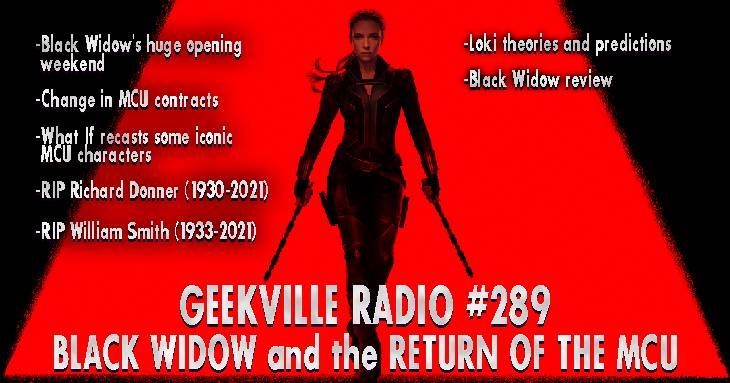 Geekville Radio #289: Black Widow and the Return of the MCU, Loki Predictions
